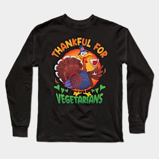 Thankful For Vegetarians - Happy Thanksgiving Long Sleeve T-Shirt